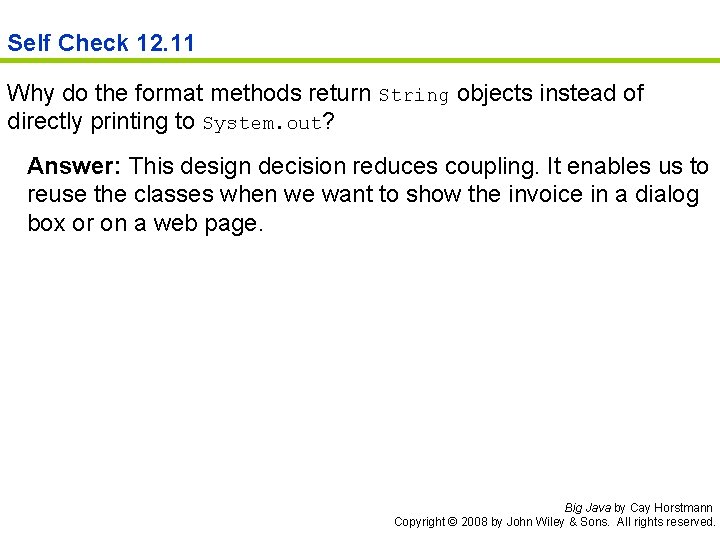 Self Check 12. 11 Why do the format methods return String objects instead of