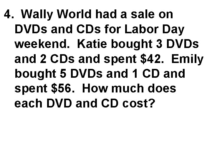 4. Wally World had a sale on DVDs and CDs for Labor Day weekend.