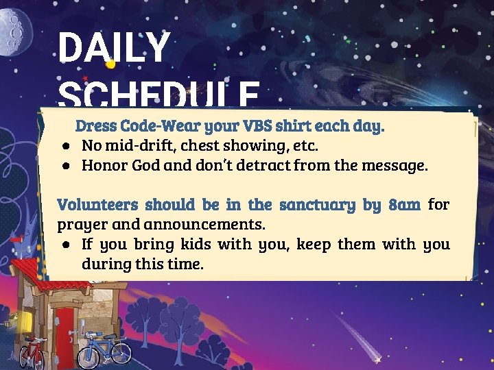 DAILY SCHEDULE Dress Code-Wear your VBS shirt each day. ● No mid-drift, chest showing,