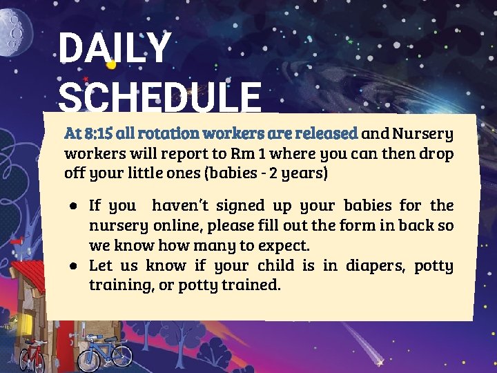 DAILY SCHEDULE At 8: 15 all rotation workers are released and Nursery workers will