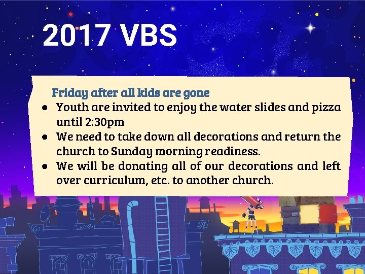 2017 VBS Friday after all kids are gone ● Youth are invited to enjoy