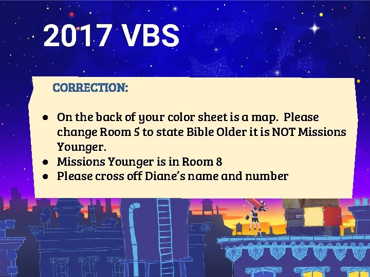 2017 VBS CORRECTION: ● On the back of your color sheet is a map.