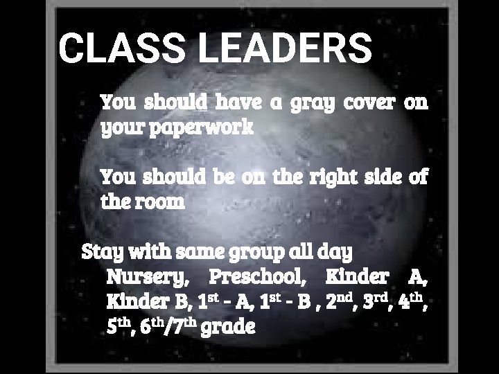 CLASS LEADERS You should have a gray cover on your paperwork You should be