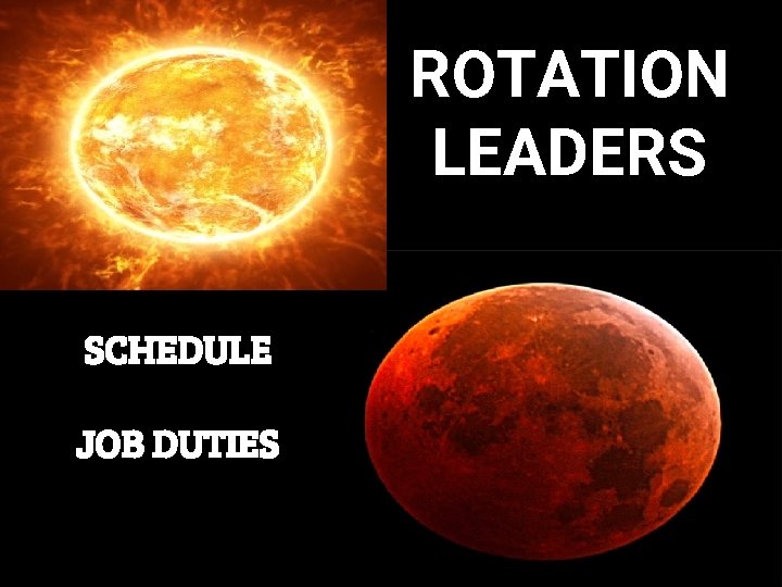 ROTATION LEADERS SCHEDULE JOB DUTIES 