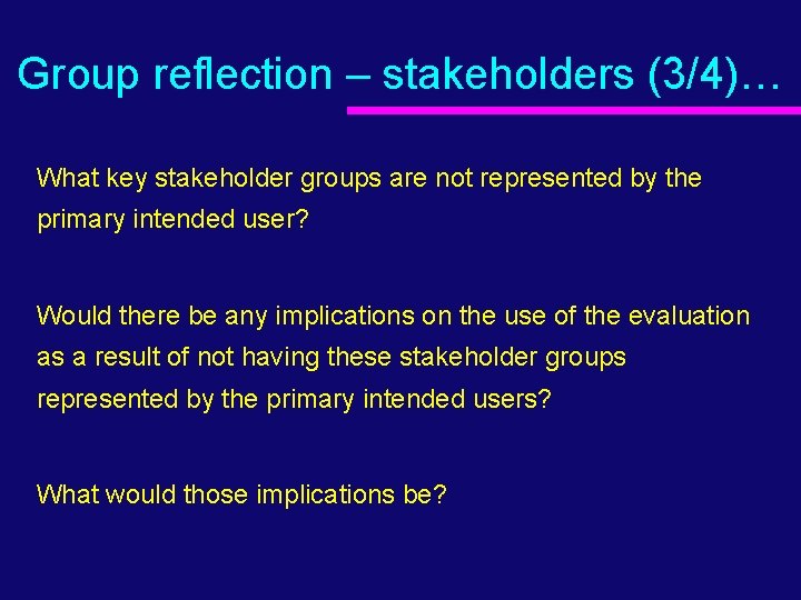 Group reflection – stakeholders (3/4)… What key stakeholder groups are not represented by the