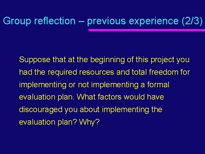 Group reflection – previous experience (2/3) Suppose that at the beginning of this project