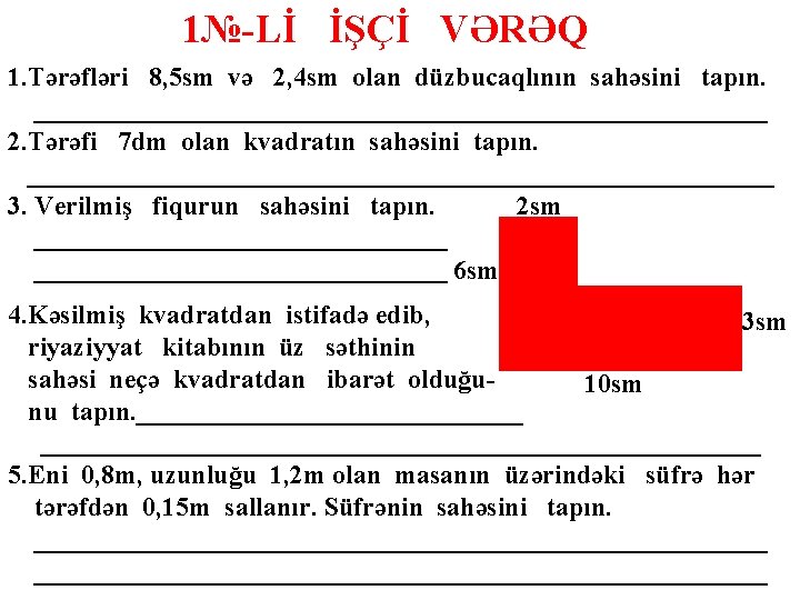 1№-Lİ İŞÇİ VƏRƏQ 1. Tərəfləri 8, 5 sm və 2, 4 sm olan düzbucaqlının