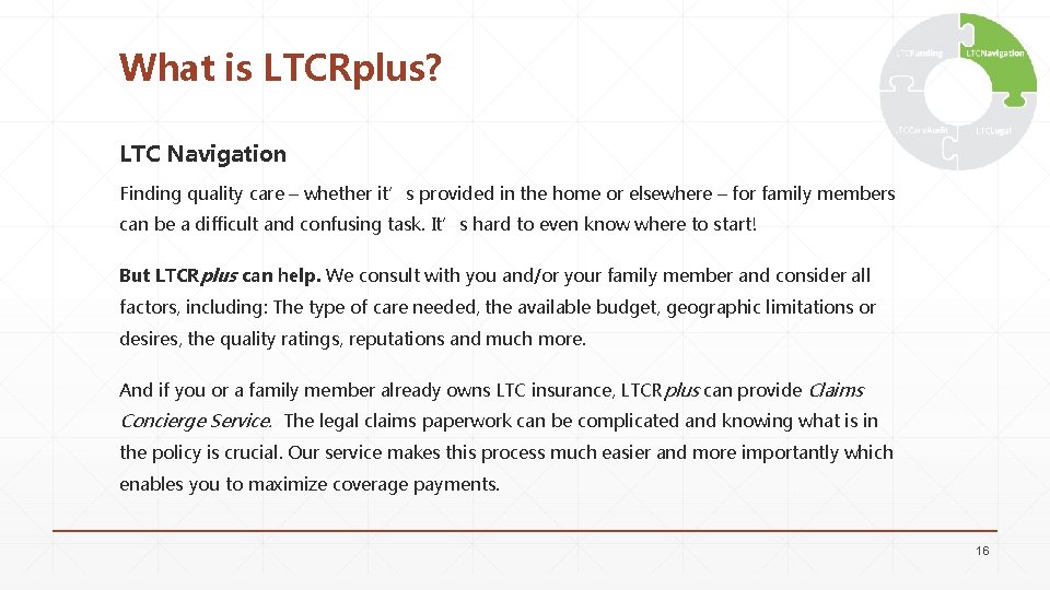 What is LTCRplus? LTC Navigation Finding quality care – whether it’s provided in the