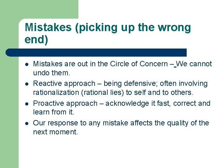 Mistakes (picking up the wrong end) l l Mistakes are out in the Circle