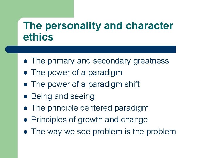 The personality and character ethics l l l l The primary and secondary greatness