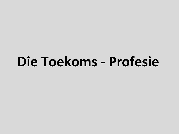 Die Toekoms - Profesie 