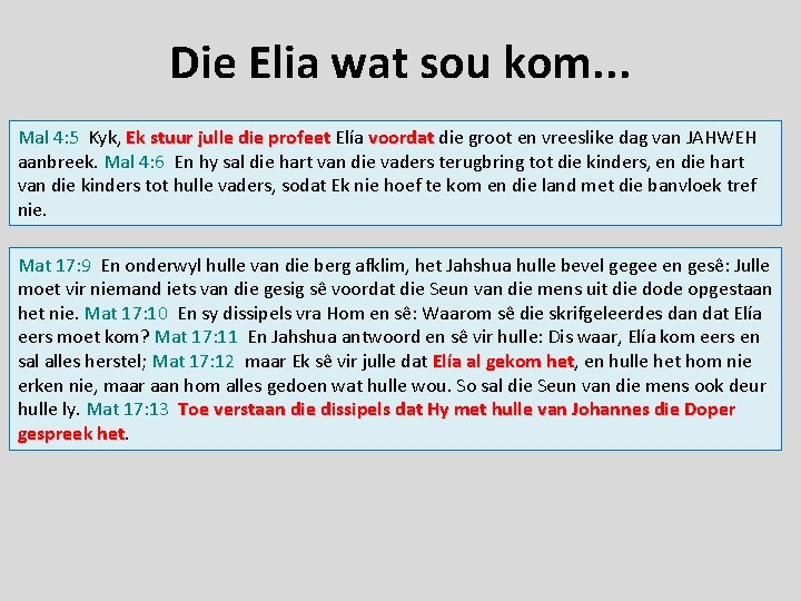 Die Elia wat sou kom. . . Mal 4: 5 Kyk, Ek stuur julle