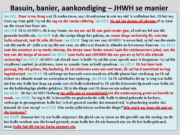 Basuin, banier, aankondiging – JHWH se manier Jes 42: 1 Daar is my Kneg