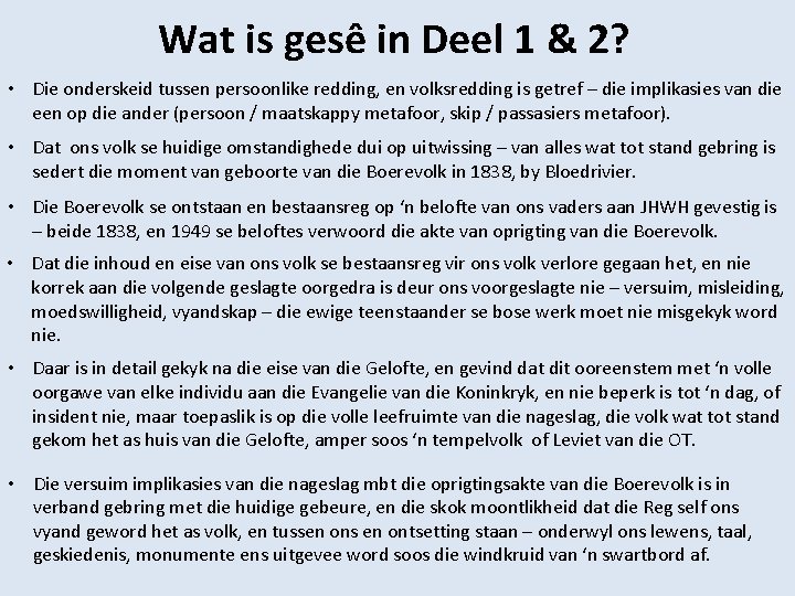 Wat is gesê in Deel 1 & 2? • Die onderskeid tussen persoonlike redding,