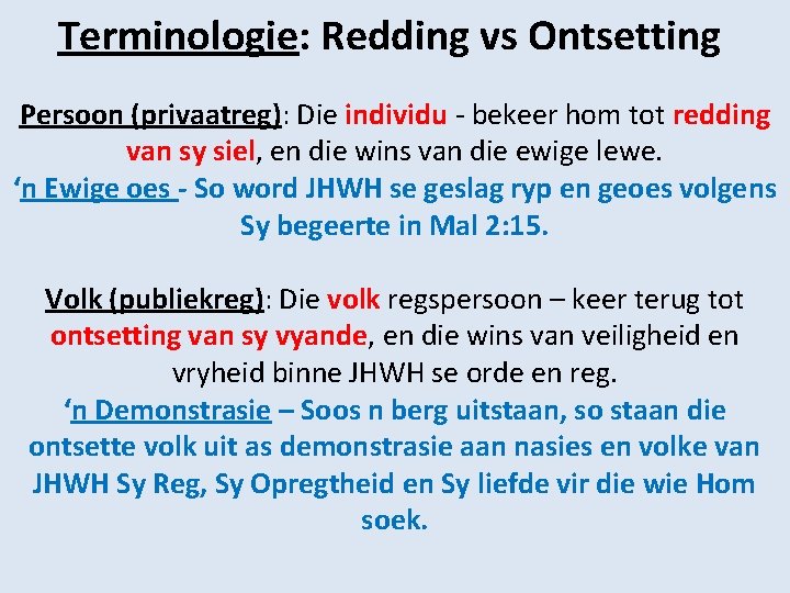 Terminologie: Redding vs Ontsetting Persoon (privaatreg): Die individu - bekeer hom tot redding van