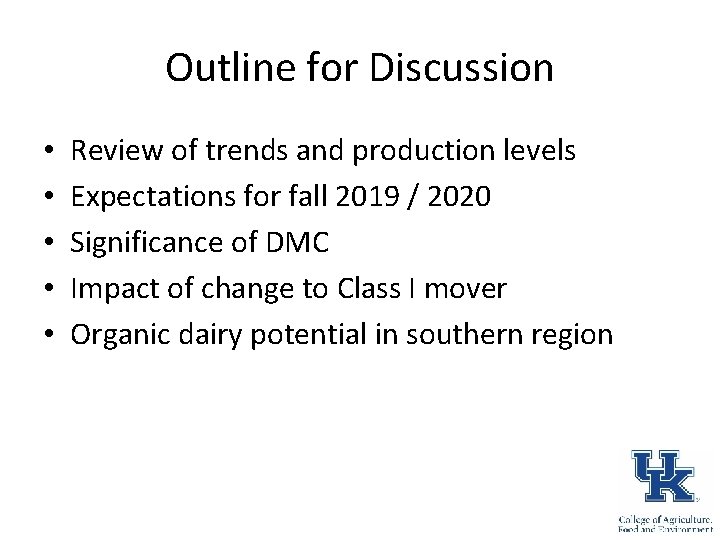 Outline for Discussion • • • Review of trends and production levels Expectations for