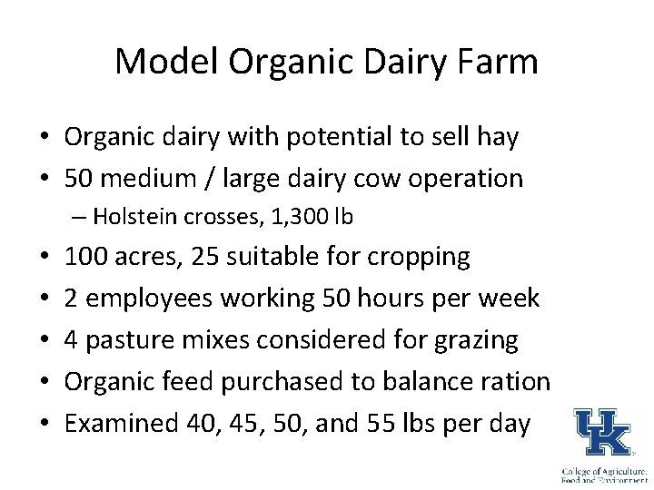 Model Organic Dairy Farm • Organic dairy with potential to sell hay • 50