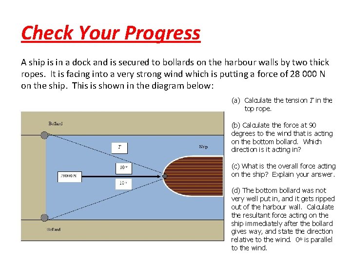 Check Your Progress A ship is in a dock and is secured to bollards
