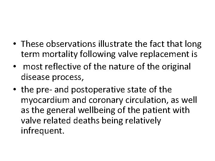 Long Term Results of Valve Replacement Based on