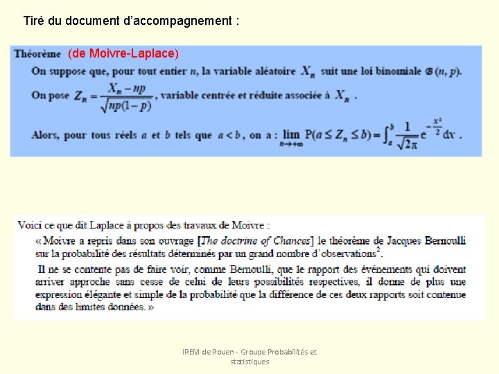 Tiré du document d’accompagnement : (de Moivre-Laplace) IREM de Rouen - Groupe Probabilités et