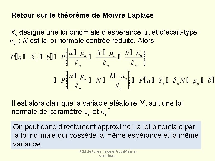 Retour sur le théorème de Moivre Laplace Xn désigne une loi binomiale d’espérance µn