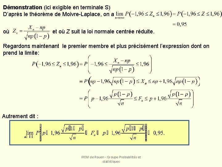 Démonstration (ici exigible en terminale S) D’après le théorème de Moivre-Laplace, on a où