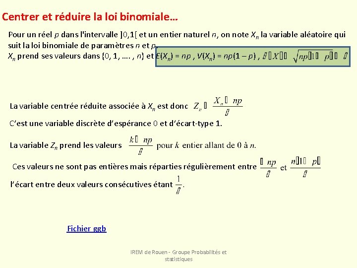 Centrer et réduire la loi binomiale… Pour un réel p dans l'intervalle ]0, 1[