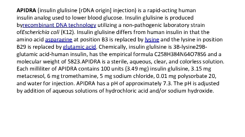 APIDRA (insulin glulisine [r. DNA origin] injection) is a rapid-acting human insulin analog used
