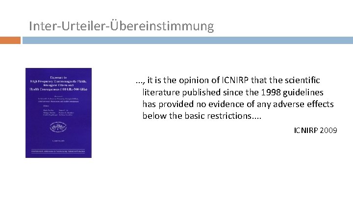 Inter-Urteiler-Übereinstimmung . . . , it is the opinion of ICNIRP that the scientific