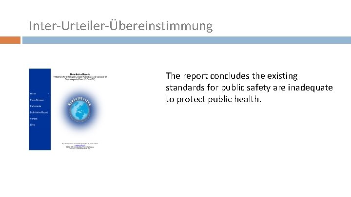 Inter-Urteiler-Übereinstimmung The report concludes the existing standards for public safety are inadequate to protect