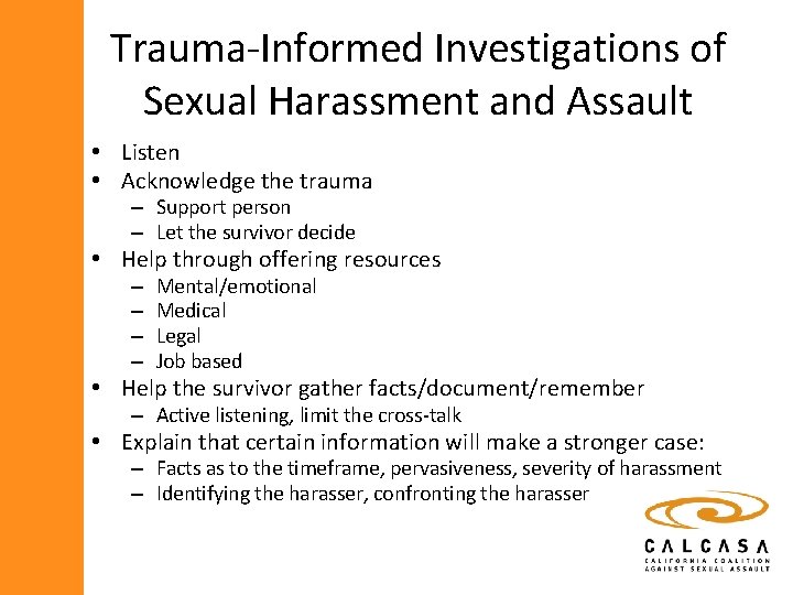 Trauma-Informed Investigations of Sexual Harassment and Assault • Listen • Acknowledge the trauma –