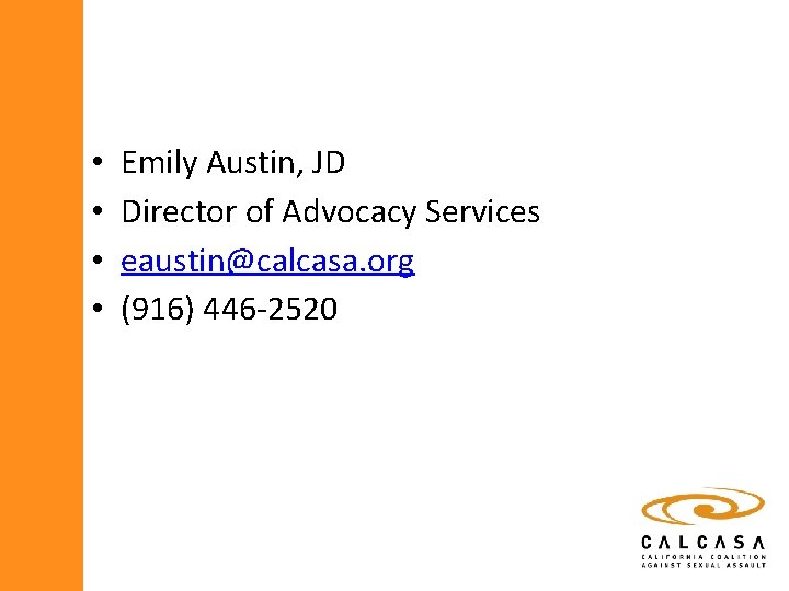  • • Emily Austin, JD Director of Advocacy Services eaustin@calcasa. org (916) 446