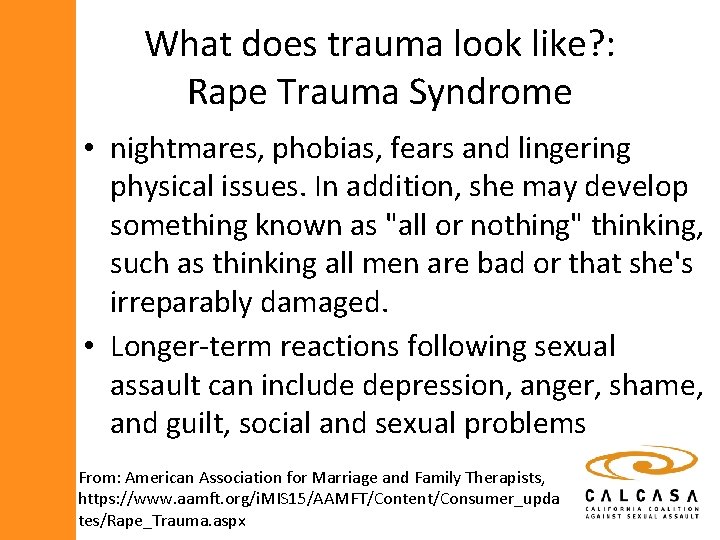 What does trauma look like? : Rape Trauma Syndrome • nightmares, phobias, fears and