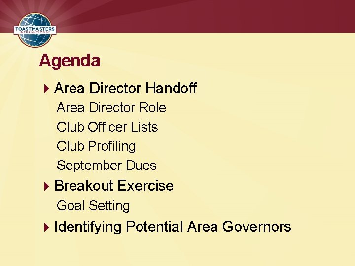 Agenda 4 Area Director Handoff Area Director Role Club Officer Lists Club Profiling September