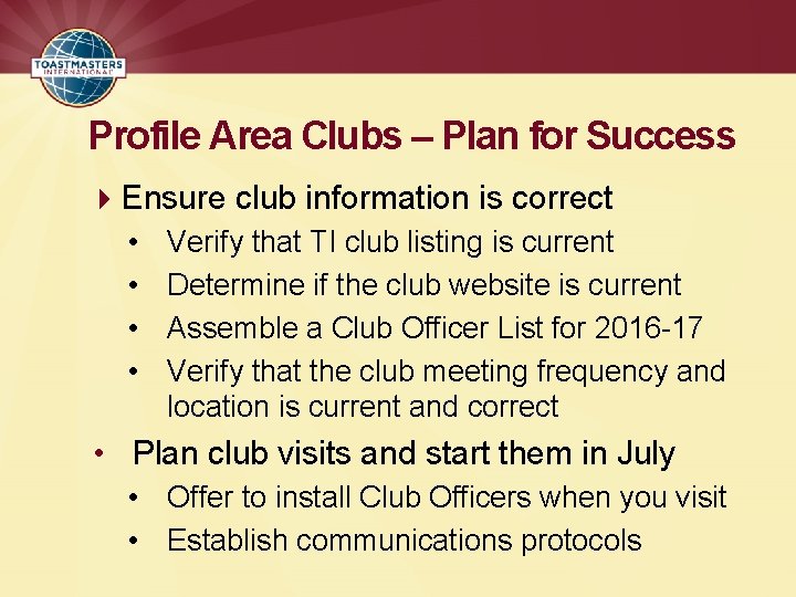 Profile Area Clubs – Plan for Success 4 Ensure club information is correct •