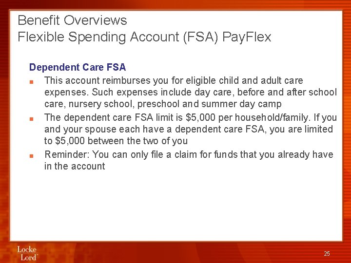 Benefit Overviews Flexible Spending Account (FSA) Pay. Flex Dependent Care FSA ■ This account