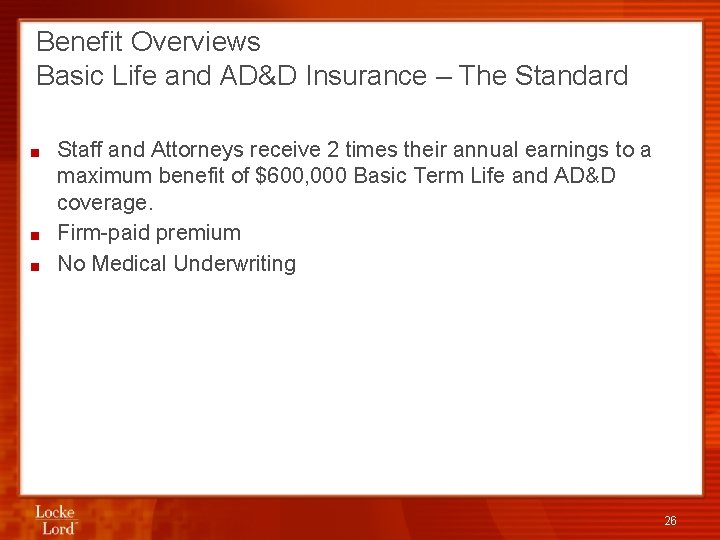 Benefit Overviews Basic Life and AD&D Insurance – The Standard ■ ■ ■ Staff