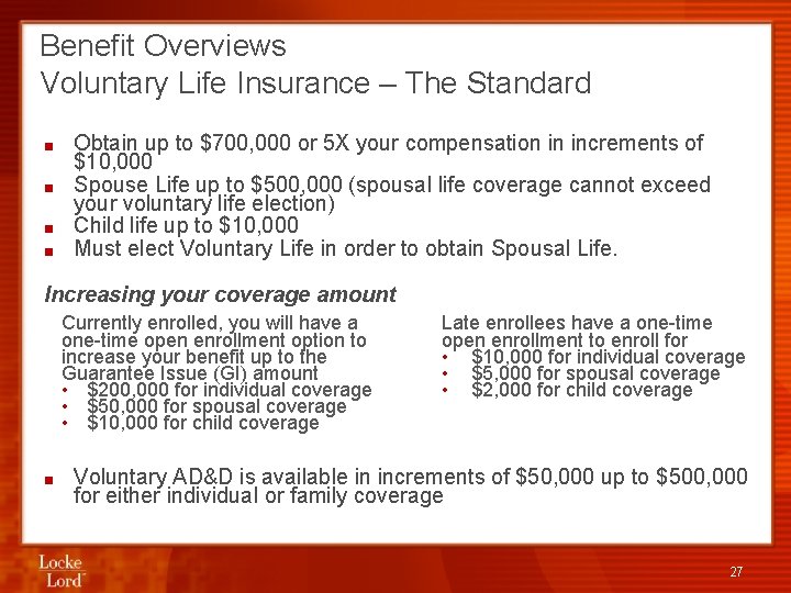 Benefit Overviews Voluntary Life Insurance – The Standard ■ ■ Obtain up to $700,