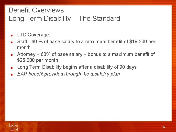 Benefit Overviews Long Term Disability – The Standard ■ ■ ■ LTD Coverage: Staff