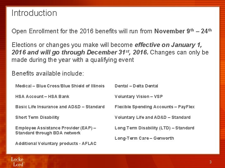 Introduction Open Enrollment for the 2016 benefits will run from November 9 th –