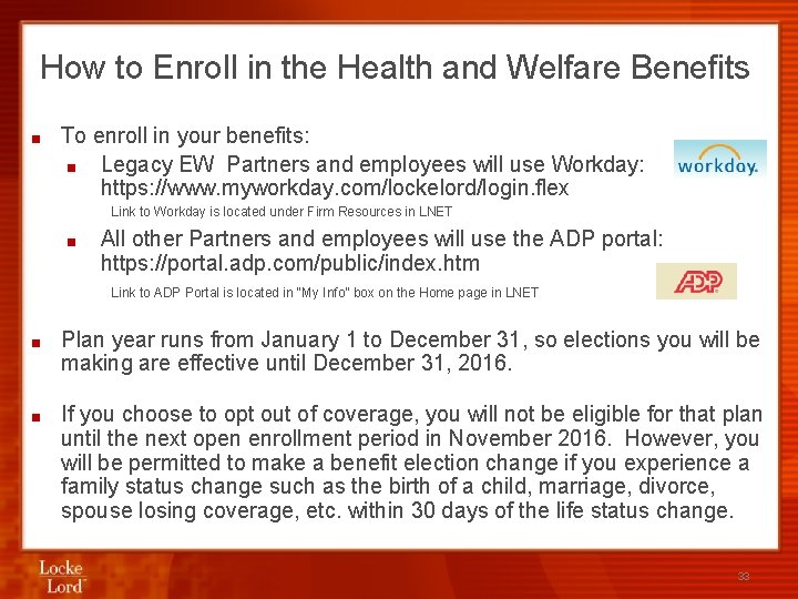 How to Enroll in the Health and Welfare Benefits ■ To enroll in your