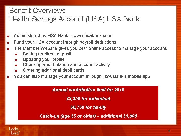 Benefit Overviews Health Savings Account (HSA) HSA Bank ■ ■ Administered by HSA Bank