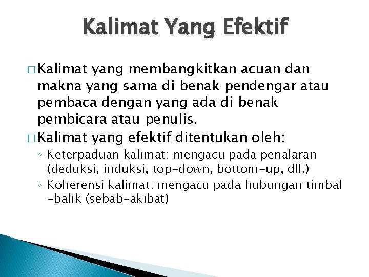 Kalimat Yang Efektif � Kalimat yang membangkitkan acuan dan makna yang sama di benak