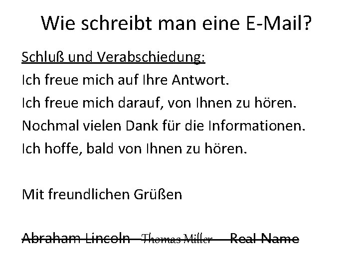 Wie schreibt man eine E-Mail? Schluß und Verabschiedung: Ich freue mich auf Ihre Antwort.