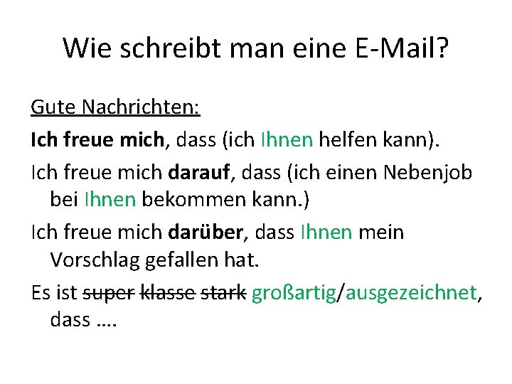 Wie schreibt man eine E-Mail? Gute Nachrichten: Ich freue mich, dass (ich Ihnen helfen