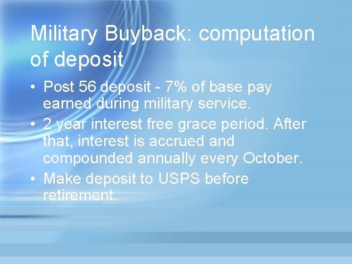 Military Buyback: computation of deposit • Post 56 deposit - 7% of base pay