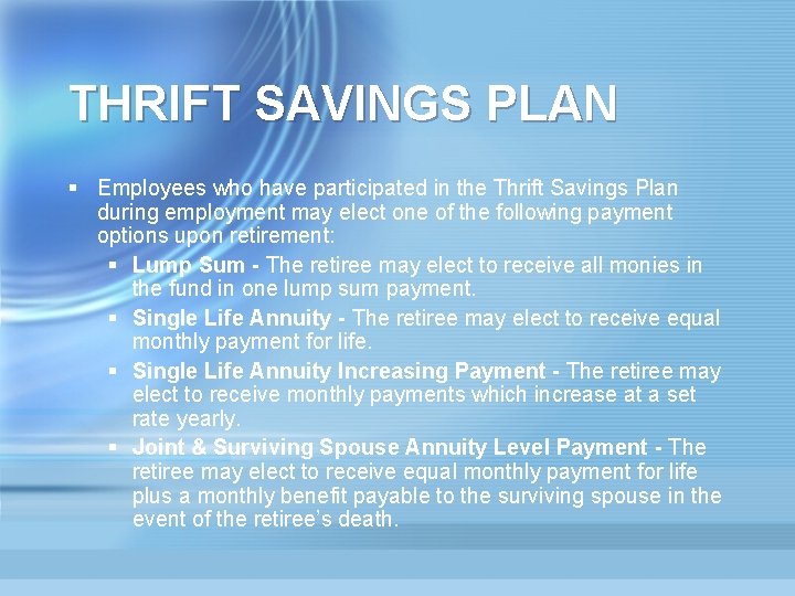 THRIFT SAVINGS PLAN § Employees who have participated in the Thrift Savings Plan during