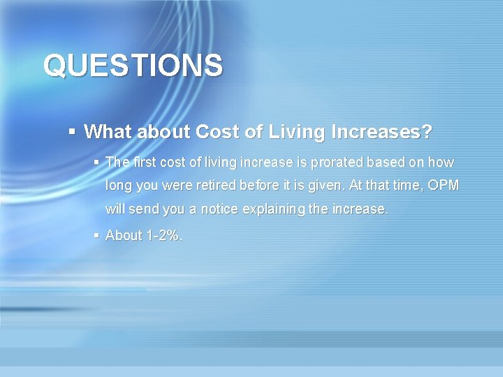 QUESTIONS § What about Cost of Living Increases? § The first cost of living