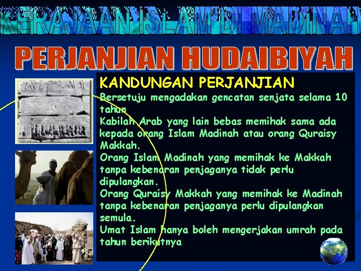 KANDUNGAN PERJANJIAN Bersetuju mengadakan gencatan senjata selama 10 tahun Kabilah Arab yang lain bebas