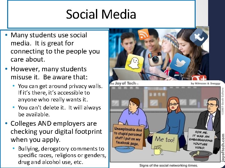 Social Media • Many students use social media. It is great for connecting to